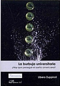 La burbuja universitaria / The college bubble (Paperback, POC)