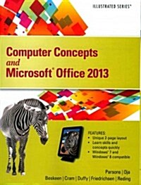 Computer Concepts and Microsoft Office 2013: Illustrated (Spiral)