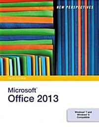 New Perspectives on Microsoft Office 2013, First Course (Spiral)
