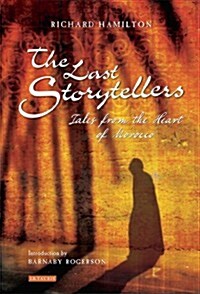 The Last Storytellers : Tales from the Heart of Morocco (Paperback)