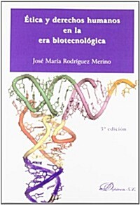 ?ica y derechos humanos en la era biotecnol?ica / Ethics and human rights in the biotechnology era (Paperback)