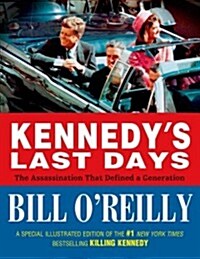 [중고] Kennedy‘s Last Days: The Assassination That Defined a Generation (Hardcover)