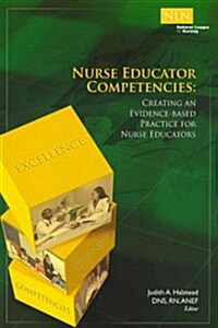 Nurse Educator Competencies: Creating an Evidence-Based Practice for Nurse Educators (Paperback)