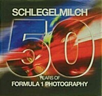 Schlegelmilch 50 Years of Formula 1 Photography (Hardcover, Translation, Multilingual)
