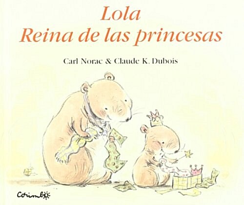 Lola Reina De Las Princesas / Lola, Queen Bee (Hardcover)