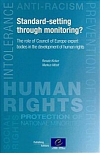 Standard-Setting Through Monitoring? the Role of Council of Europe Expert Bodies in the Development of Human Rights (Paperback)