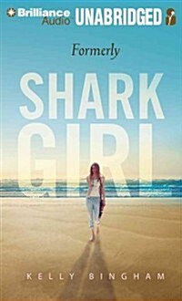 Formerly Shark Girl (MP3, Unabridged)