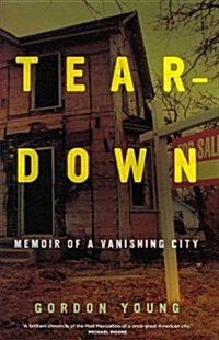 Teardown: Memoir of a Vanishing City (Hardcover)