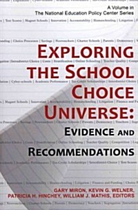 Exploring the School Choice Universe: Evidence and Recommendations (Paperback)