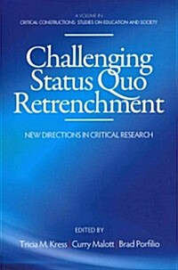 Challenging Status Quo Retrenchment: New Directions in Critical Research (Paperback)