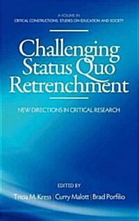 Challenging Status Quo Retrenchment: New Directions in Critical Research (Hc) (Hardcover, New)