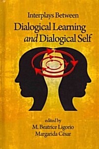 Interplays Between Dialogical Learning and Dialogical Self (Hc) (Hardcover)