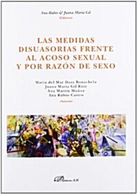 Las medidas disuasorias frente al acoso sexual y por raz? de sexo / The dissuasive action against sexual harassment and gender (Paperback)