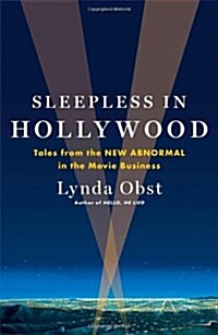 Sleepless in Hollywood: Tales from the New Abnormal in the Movie Business (Hardcover)