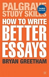 How to Write Better Essays (Paperback, 3rd ed. 2013)