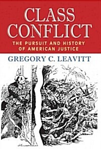 Class Conflict: The Pursuit and History of American Justice (Hardcover)