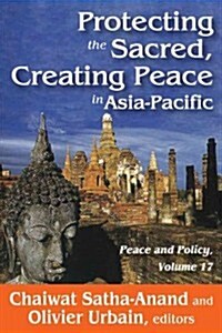 Protecting the Sacred, Creating Peace in Asia-Pacific (Paperback)