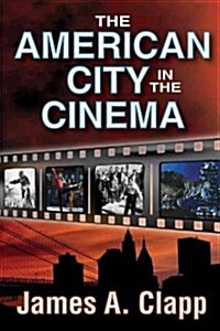 The American City in the Cinema (Hardcover, New)