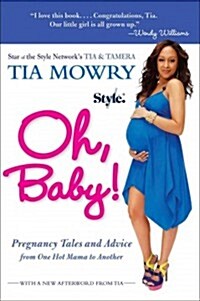 Oh, Baby!: Pregnancy Tales and Advice from One Hot Mama to Another (Paperback)