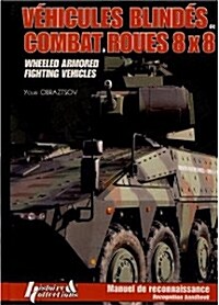 Vehicules Blindes de Combat A Roues 8 X 8: Wheeled Armored Fighting Vehicles (Hardcover)