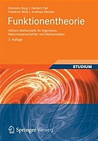 Funktionentheorie: H?ere Mathematik F? Ingenieure, Naturwissenschaftler Und Mathematiker (Paperback, 2, 2., Akt. Aufl.)