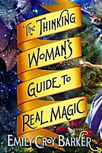 The Thinking Womans Guide to Real Magic (Hardcover)