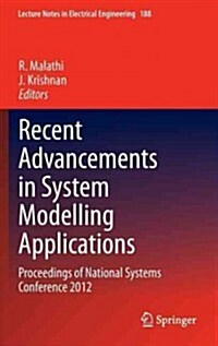 Recent Advancements in System Modelling Applications: Proceedings of National Systems Conference 2012 (Hardcover, 2013)