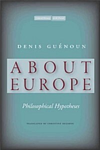 About Europe: Philosophical Hypotheses (Hardcover)