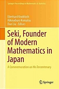 Seki, Founder of Modern Mathematics in Japan: A Commemoration on His Tercentenary (Hardcover, 2013)