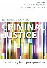 Introduction to Criminal Justice: A Sociological Perspective (Hardcover)