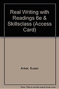 Real Writing With Readings, 6th Ed. + Skillsclass Access Card (Hardcover, Pass Code, 6th)