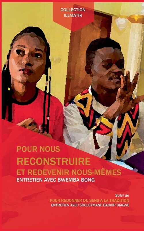 Pour nous reconstruire et redevenir nous-m?es: Pour redonner du sens ?la tradition (suivi de) (Paperback)