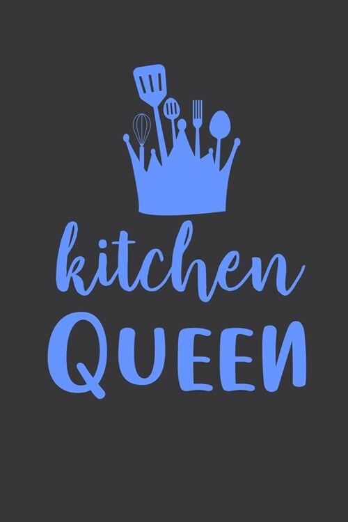 Kitchen Queen: 100 Pages 6 x 9 Lined Writing Paper - Best Gift For Cooking Lover (Paperback)