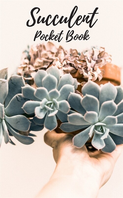Succulent Pocket Book: Plant Notebook, Succulent Lovers Only, Blank Pocket Book for Notes, [5 in. x 8 in.], 100 Pages (Paperback)