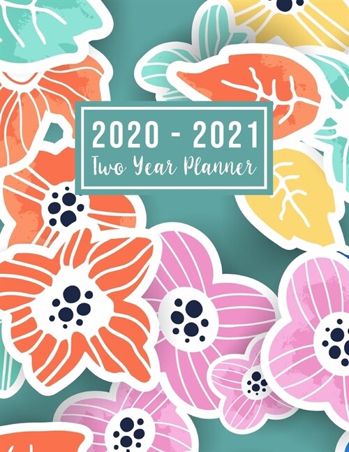 2020-2021 Two Year Planner: 2020-2021 see it bigger planner - Colorful Floral Cover 24 Months Agenda Planner with Holiday from Jan 2020 - Dec 2021 (Paperback)