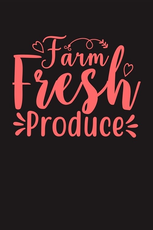 Farm Fresh Produce: 100 Pages 6 x 9 Lined Writing Paper - Best Gift For Cooking Lover (Paperback)