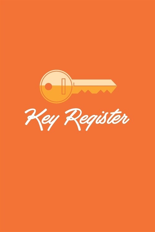 Key Register: Easy to use Log in/Log out usage notebook for staff and key holders (Paperback)