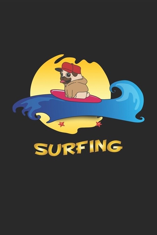 Surfing: Notebook for Pug Owner - dot grid - 6x9 - 120 pages (Paperback)