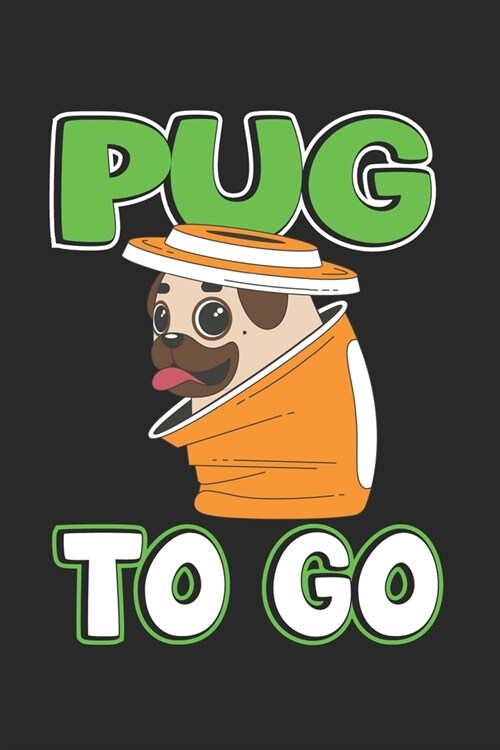 Pug To Go: Notebook for Pug Owner - dot grid - 6x9 - 120 pages (Paperback)