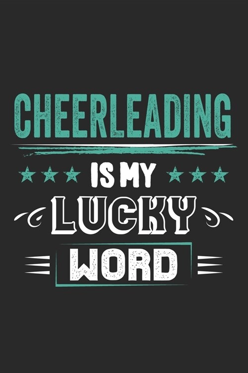 Cheerleading Is My Lucky Word: Funny Cool Cheerleader Journal - Notebook - Workbook Diary - Planner-6x9 - 120 College Ruled Lined Paper Pages With An (Paperback)