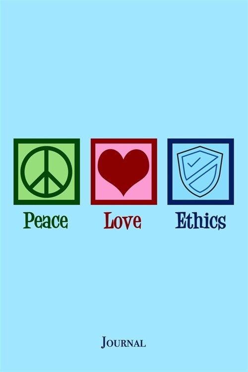 Peace Love Ethics Journal (Paperback)