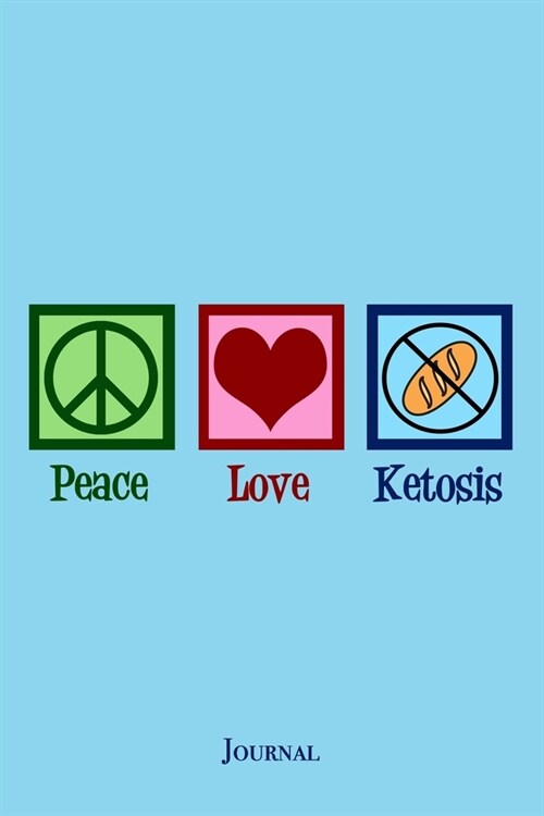 Peace Love Ketosis Journal: Keto Diet Notebook (Paperback)