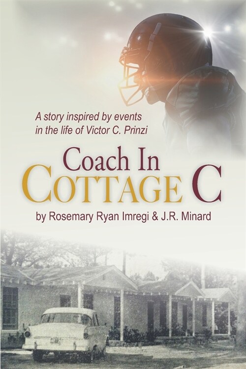 Coach in Cottage C: A story inspired by events in the life of Victor C. Prinzi (Paperback)