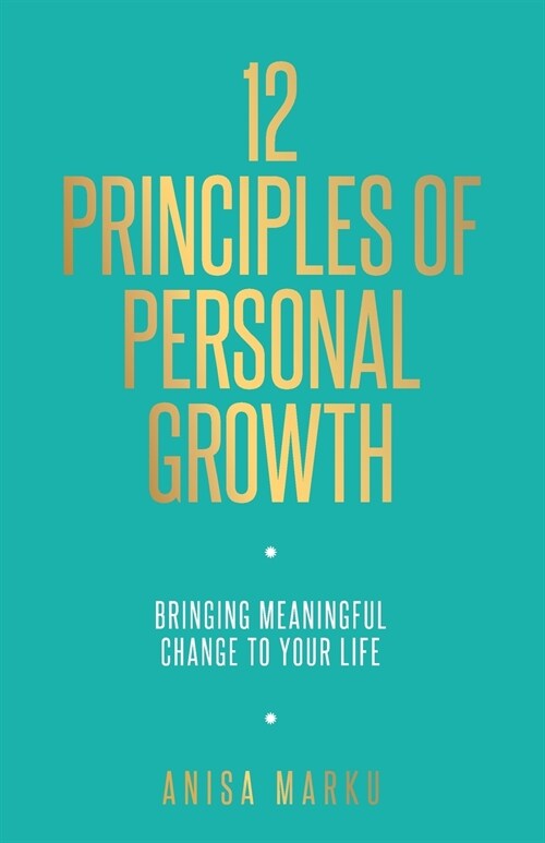 12 Principles of Personal Growth: Bringing Meaningful Change to Your Life (Paperback)