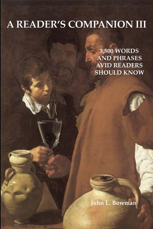 A Readers Companion III: 3,500 words and phrases avid readers should know (Paperback)