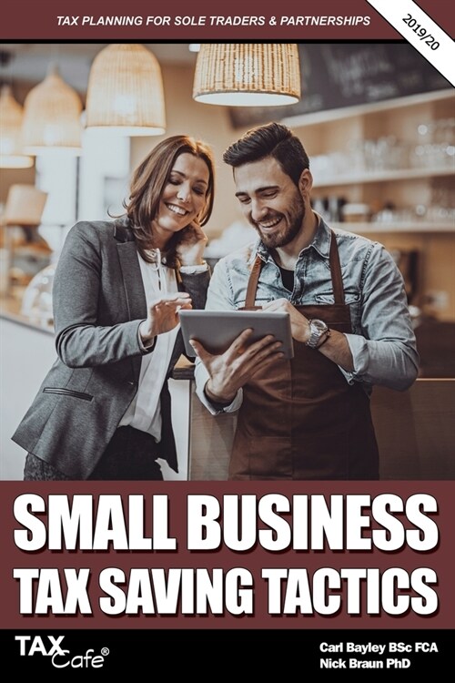 Small Business Tax Saving Tactics 2019/20: Tax Planning for Sole Traders & Partnerships (Paperback)