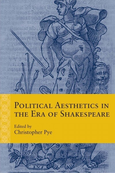 Political Aesthetics in the Era of Shakespeare (Paperback)