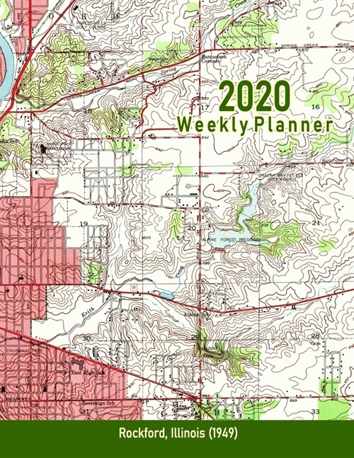 2020 Weekly Planner: Rockford, Illinois (1949): Vintage Topo Map Cover (Paperback)