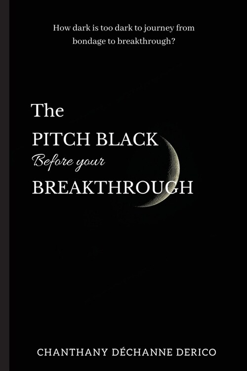 The Pitch Black Before Your Breakthrough (Paperback)