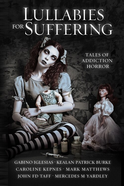 Lullabies For Suffering: Tales of Addiction Horror (Paperback)